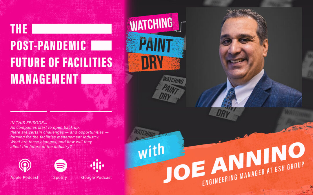 The Post-Pandemic Future of Facilities Management with Joe Annino, Engineering Manager at GSH Group