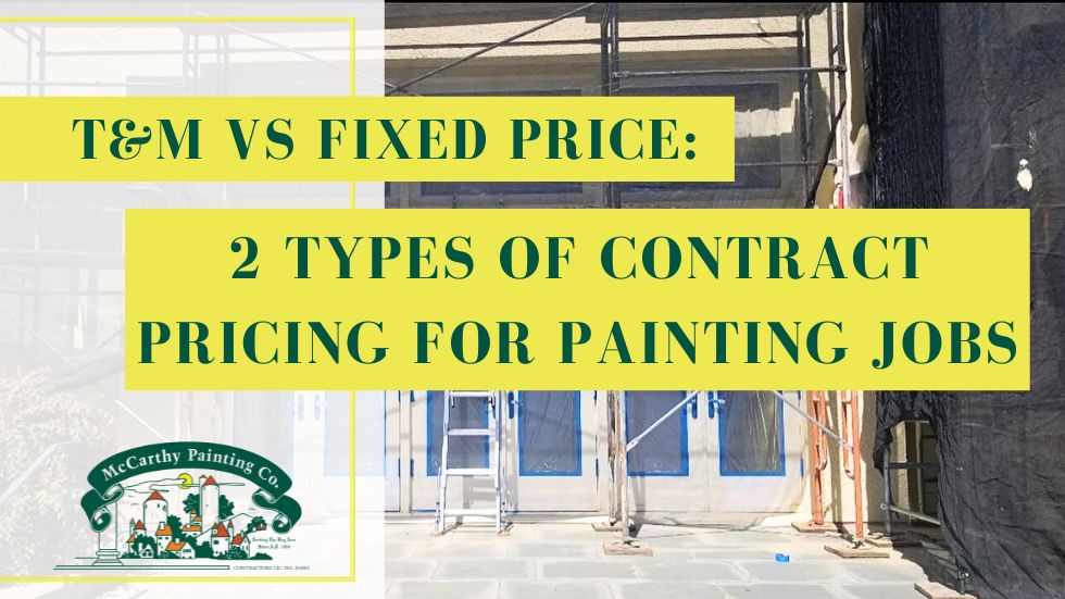 T&M vs Fixed Price: 2 Types of Contract Pricing for Painting Jobs