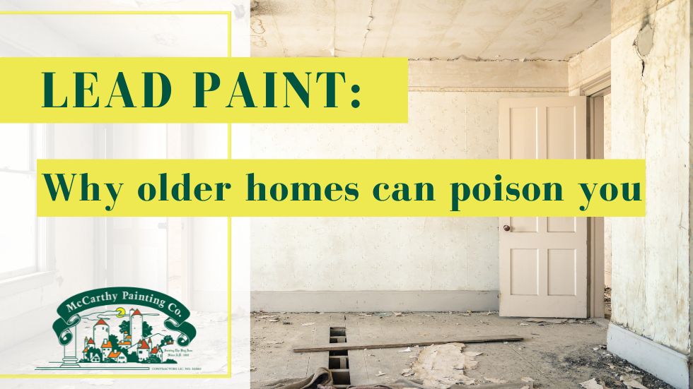 Lead Paint: Why Older Homes Can Poison You