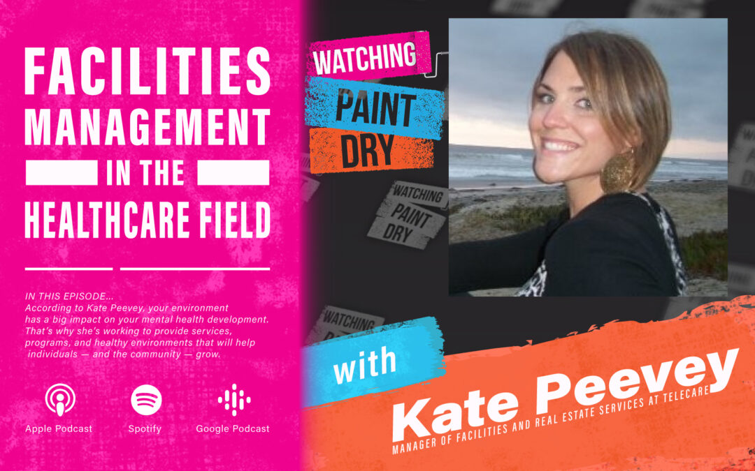 Facilities Management in the Healthcare Field with Kate Peevey, Manager of Facilities and Real Estate Services at Telecare