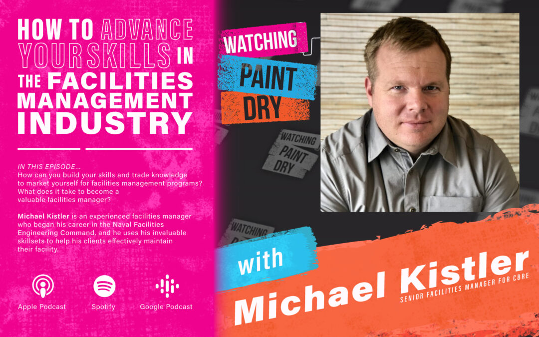 How to Advance Your Skills in the Facilities Management Industry With Michael Kistler, Senior Facilities Manager